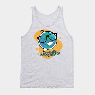 Geek Hard or Go Home - Globey McGlobeface Tank Top